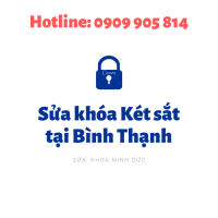 Thợ sửa khóa két sắt quận Bình Thạnh - LH 0909 905 814 - Minh Đức