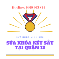 Sửa khóa két sắt quận 12 - Giá sửa và số đt thợ lâu năm
